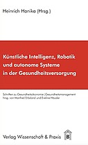 Buch Titelblatt: Künstliche Intelligenz, Robotik und autonome Systeme in der Gesundheitsversorgung