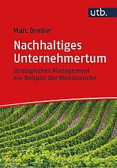 In seinem kürzlich erschienenen Buch  widmet sich Prof. Dr. Marc Dreßler vom Weincampus Neustadt dem Thema  "Nachhaltiges Unternehmertum – Strategisches Management am Beispiel der Weinbranche“.