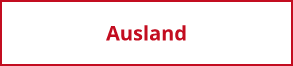 Ausland